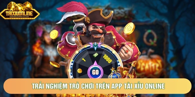 Trải nghiệm trò chơi trên app tài xỉu online
