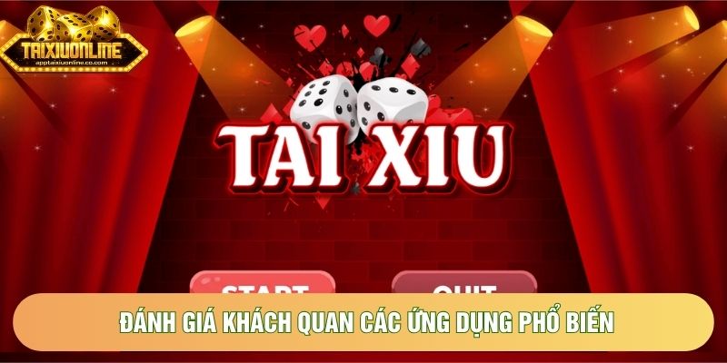 Đánh giá khách quan các ứng dụng phổ biến