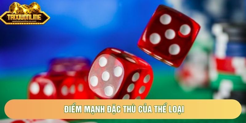 Điểm mạnh đặc thù của thể loại