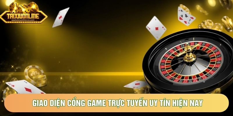 Giao diện cổng game trực tuyến uy tín hiện nay