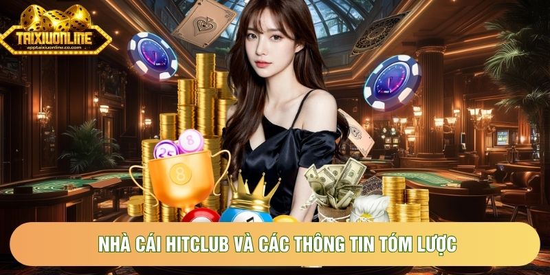 Nhà cái HitClub và các thông tin tóm lược