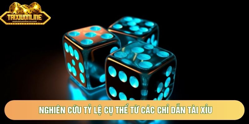 Nghiên cứu tỷ lệ cụ thể từ các chỉ dẫn tài xỉu