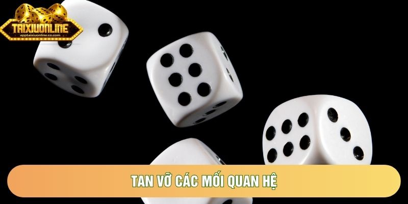 Tan vỡ các mối quan hệ Tan vỡ các mối quan hệ