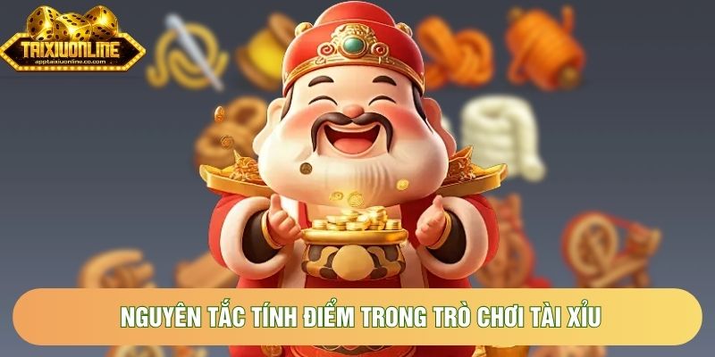 Nguyên tắc tính điểm trong trò chơi tài xỉu Nguyên tắc tính điểm trong trò chơi tài xỉu